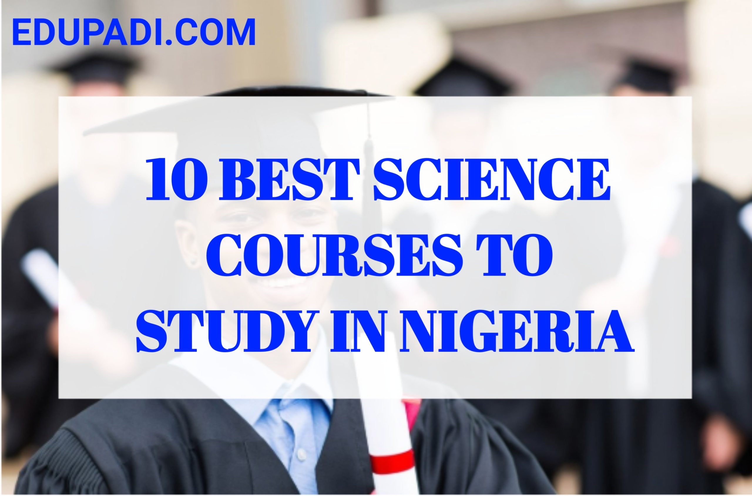 Exploring Top Science Courses In Nigeria: An In-Depth Guide.